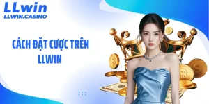 Cách Đặt Cược Trên LLWIN Giúp Tân Thủ Thắng Kèo Cực Nhanh